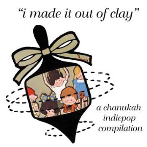 I Made It Out Of Clay A Hanukkah Pop Compilation album cover.jpg