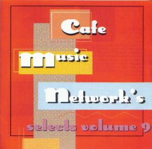 Cafe Music Network's Selects Volume 9 album cover.jpg