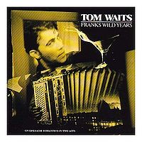 File:Tom Waits Frank's Wild Years album cover.jpg