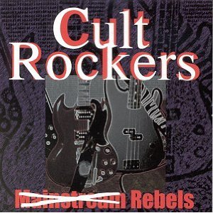 File:Cult Rockers Mainstream Rebels album cover.jpg