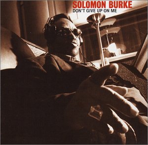 Solomon Burke Don't Give Up On Me album cover.jpg