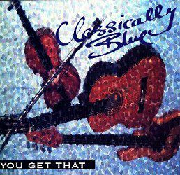 Classically Blue You Get That album cover.jpg