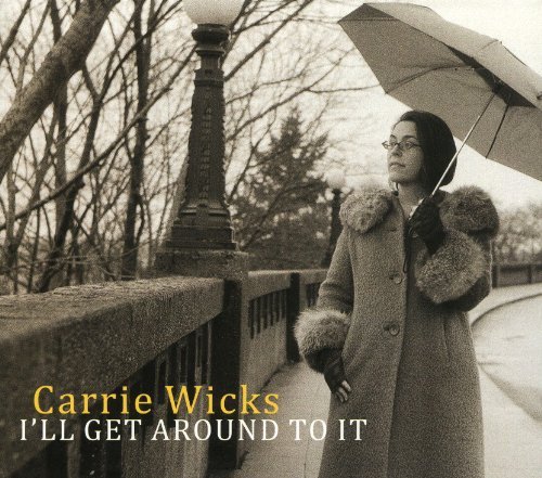 File:Carrie Wicks I'll Get Around To It album cover.jpg