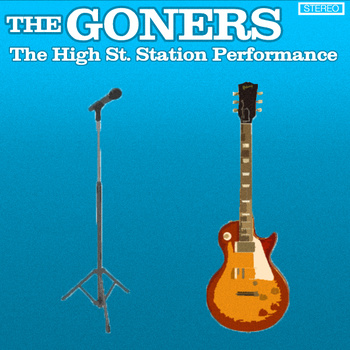 File:The Goners The High St. Station Performance album cover.jpg