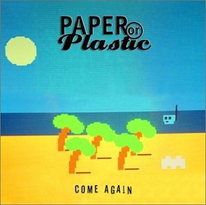 Paper Or Plastic Come Again album cover.jpg