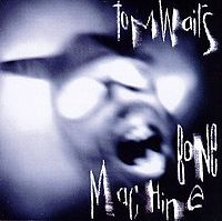 File:Tom Waits Bone Machine album cover.jpg