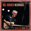 Bill Kirchen Waxworks - The Best Of The Proper Years album cover.jpg