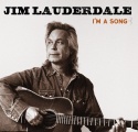 Jim Lauderdale I'm A Song album cover.jpg