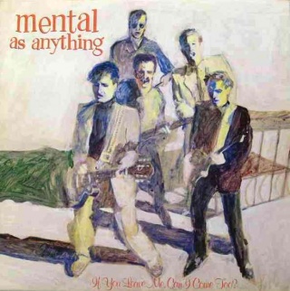 Mental As Anything If You Leave Me, Can I Come Too album cover.jpg