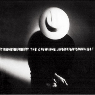 T Bone Burnett The Criminal Under My Own Hat album cover.jpg