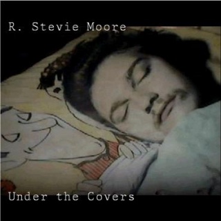 R Stevie Moore Under The Covers album cover.jpg