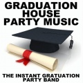 Instant Graduation Band Graduation House Party Music album cover.jpg