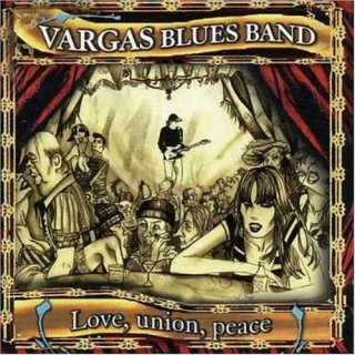 Vargas Blues Band Love, Union, Peace album cover.jpg