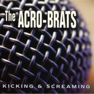 The Acro-Brats Kicking & Screaming album cover.jpg