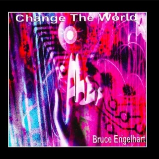 Bruce Engelhart Change The World album cover.jpg