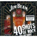 Jim Beam 40 Shots Of Rock The Last Shout album cover.jpg