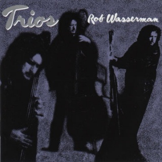 Rob Wasserman Trios album cover.jpg