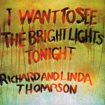 Richard And Linda Thompson I Want To See The Bright Lights Tonight album cover.jpg