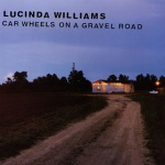Lucinda Williams Car Wheels On A Gravel Road album cover.jpg
