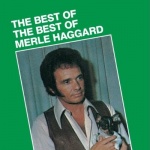 Merle Haggard The Best Of The Best Of album cover.jpg