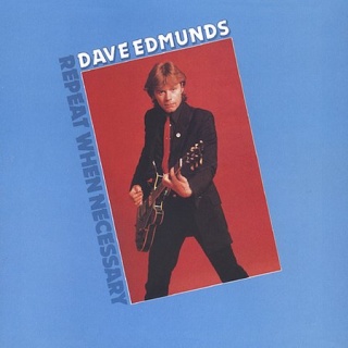 Dave Edmunds Repeat When Necessary album cover.jpg