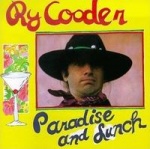 Ry Cooder Paradise And Lunch album cover.jpg
