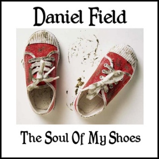 Daniel Field The Soul Of My Shoes album cover.jpg