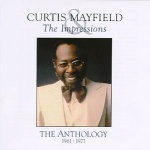 Curtis Mayfield and The Impressions The Anthology album cover.jpg