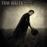 Tom Waits Mule Variations album cover.jpg